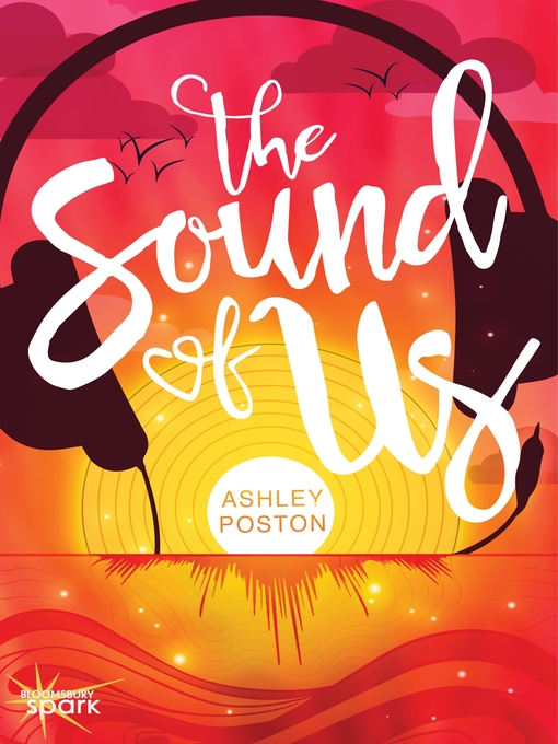 Title details for The Sound of Us by Ashley Poston - Available